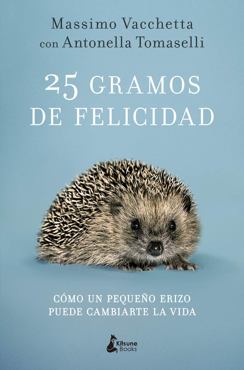 25 gramos de felicidad : cómo un pequeño erizo puede cambiarte la vida Memories