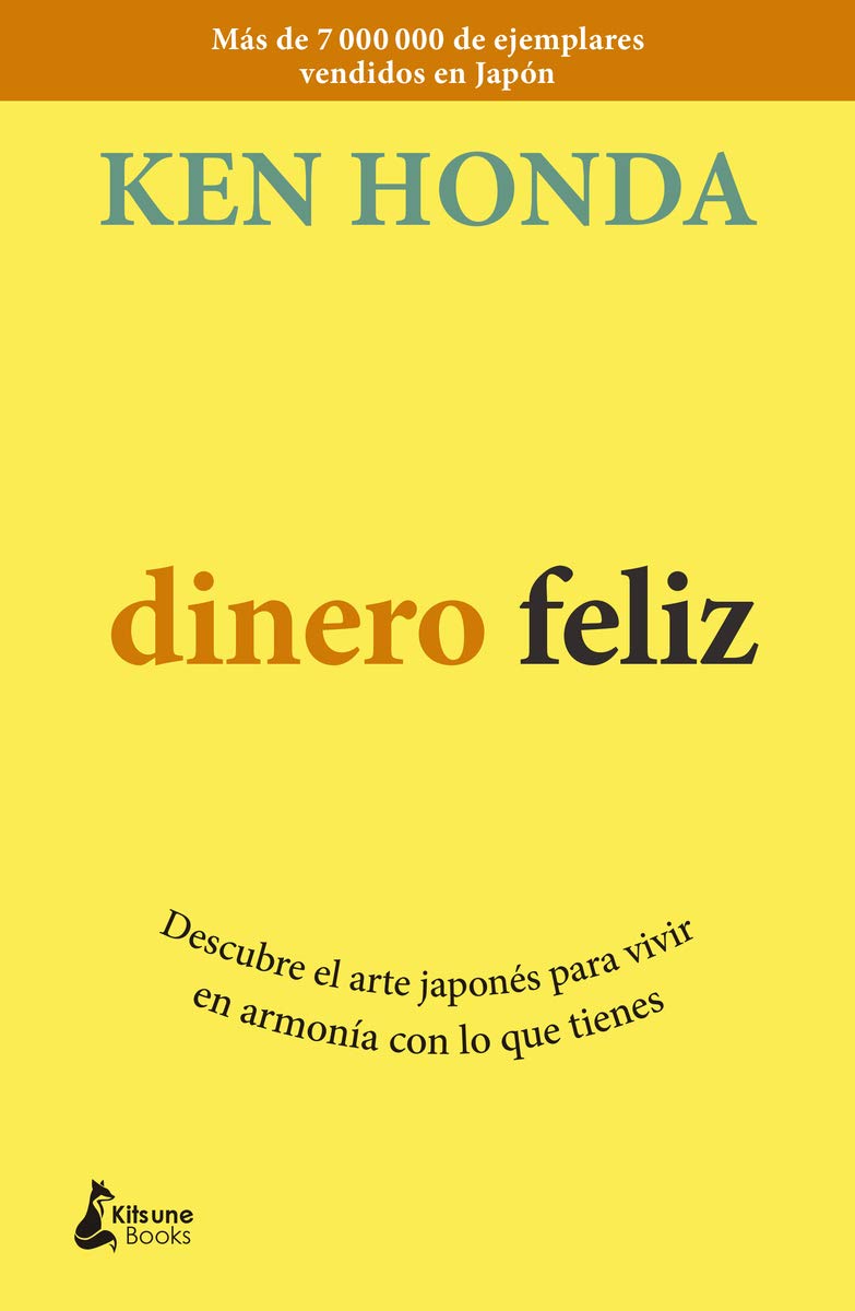 Dinero feliz: Descubre el arte japonés para vivir en armonía con lo que tienes Books