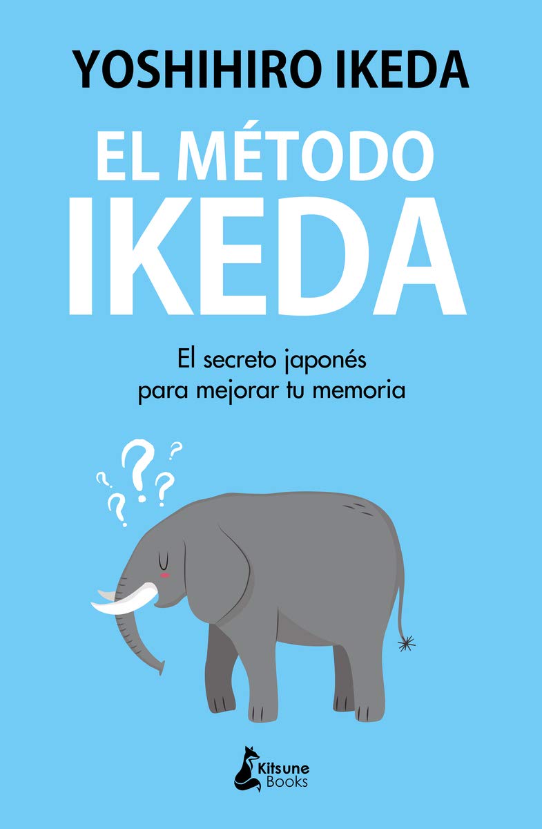 El método Ikeda: El secreto para ejercitar tu memoria y tomar el control de tu vida Health, Nutrition & Fitness