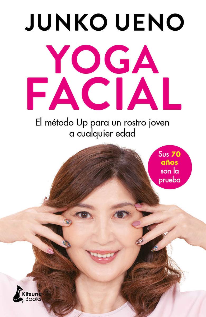 Yoga facial : el método Up para un rostro joven a cualquier edad Leisure, Home & Garden