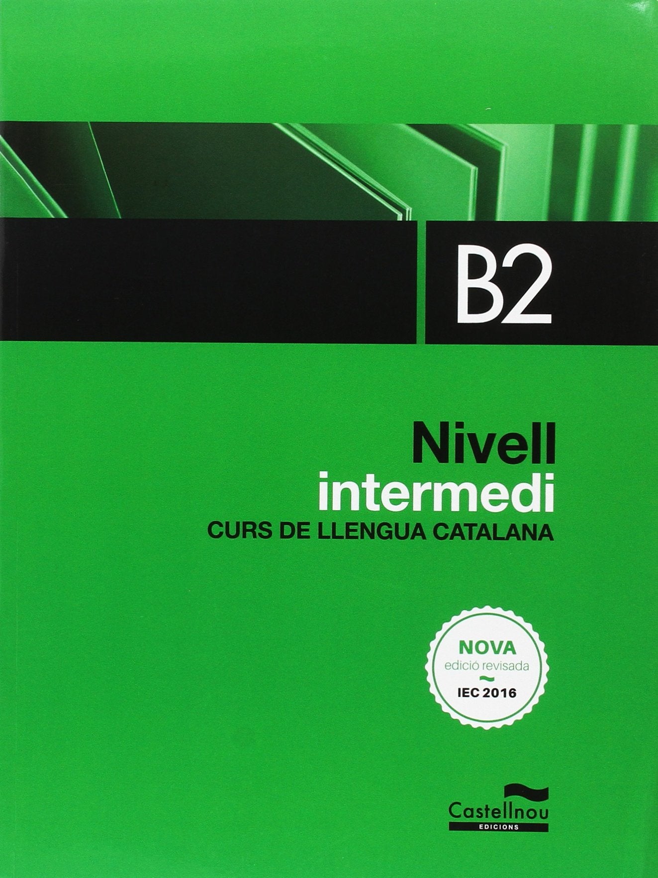 Nivell Intermedi. B2. Curs de llengua catalana Books