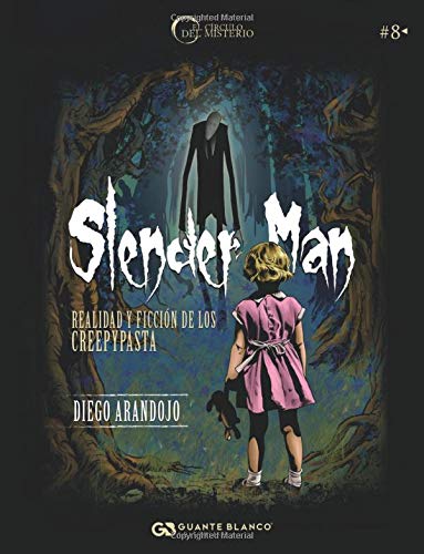 Slender man. Realidad y ficción de los creepypasta (El Círculo del Misterio, Band 8) Historical Fiction