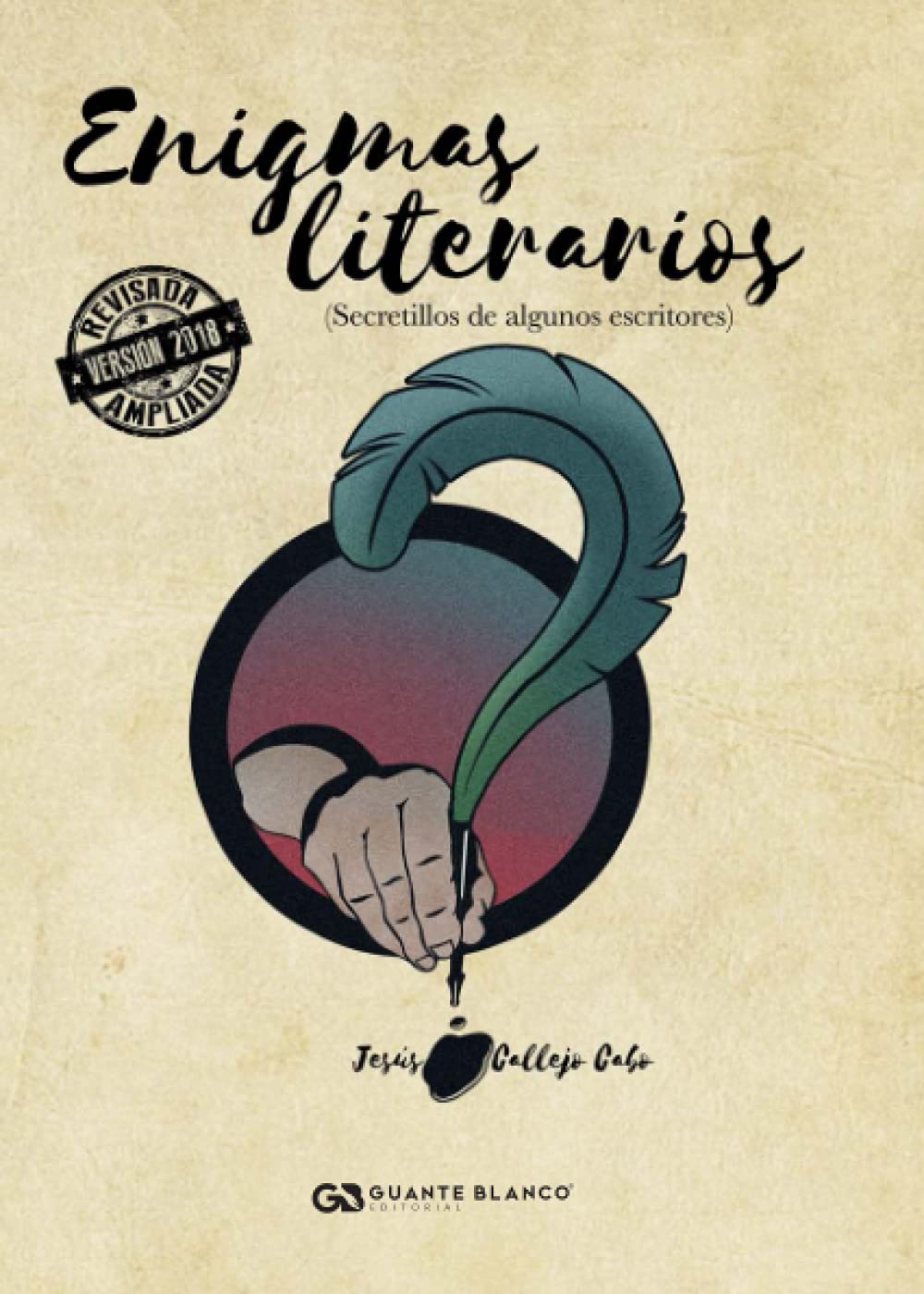 Enigmas literarios (edición 2018): Secretillos de algunos escritores Contemporary literature
