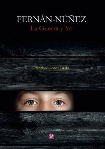 Fernán-Nuñez, la guerra y yo book