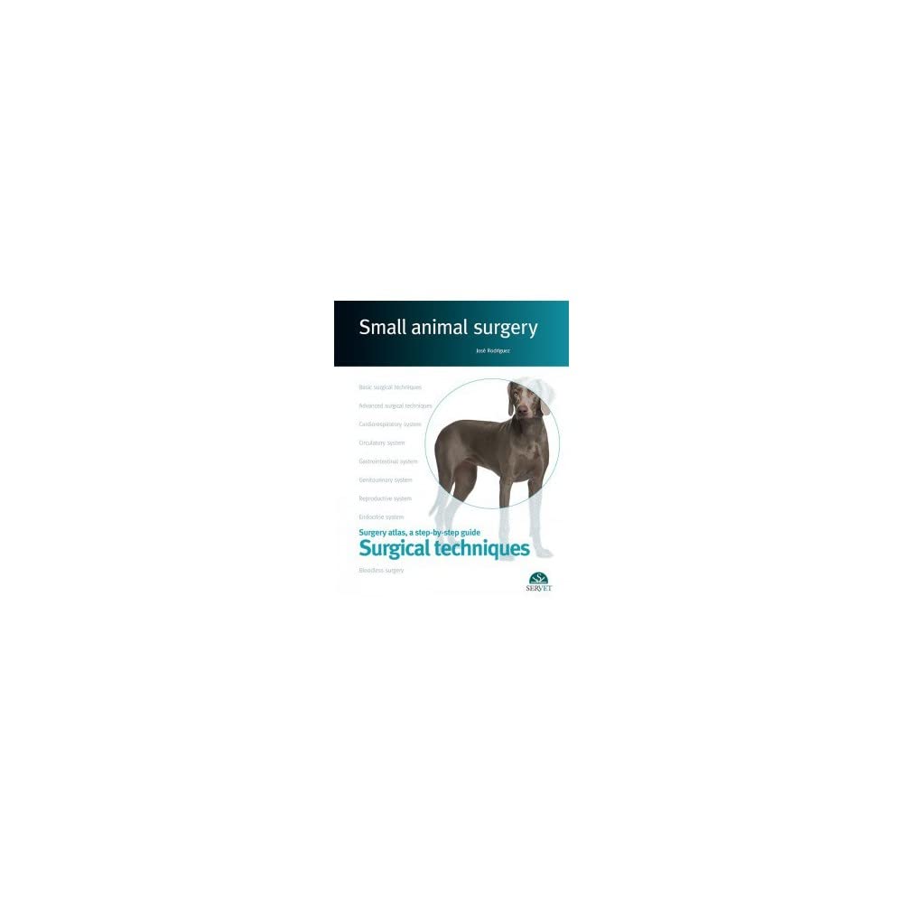 Small animal surgery : surgery atlas, a step-by-step guide : surgical techniques Medicine