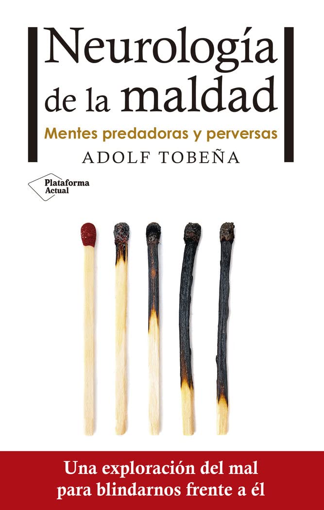 Neurología de la maldad : mentes predadoras y perversas Social Sciences