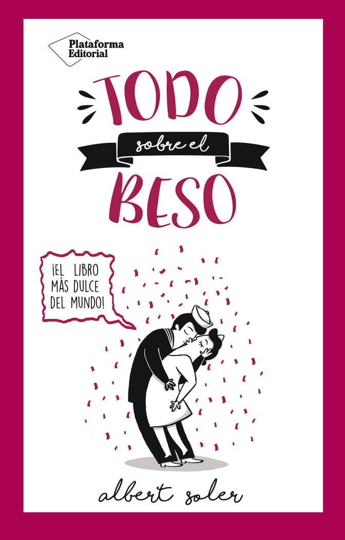 Todo sobre el beso. ¡El libro más dulce del mundo! Children's books