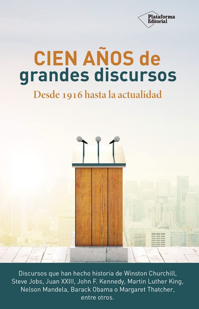 Cien años de grandes discursos : desde 1916 hasta la actualidad Philosophy