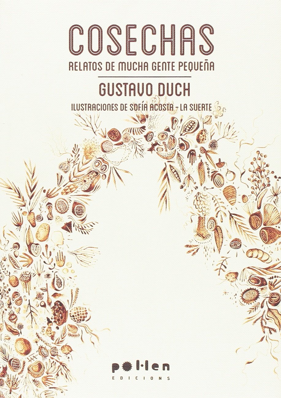 Cosechas: Relatos de mucha gente pequeña (Edicions especials, Band 6) Contemporary literature