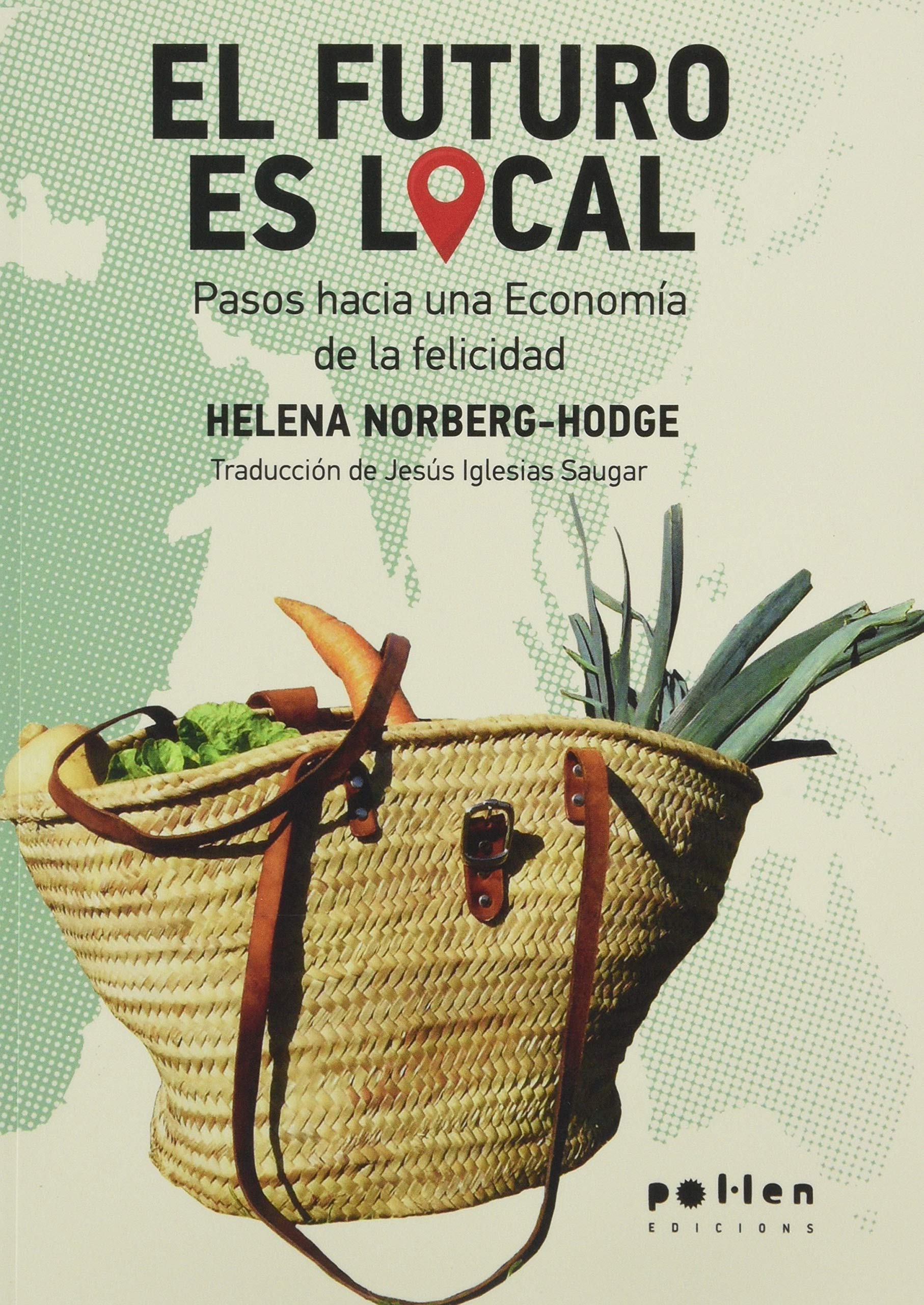 El futuro es local: Pasos hacia una Economía de la felicidad (Producció Neta, Band 2) Philosophy