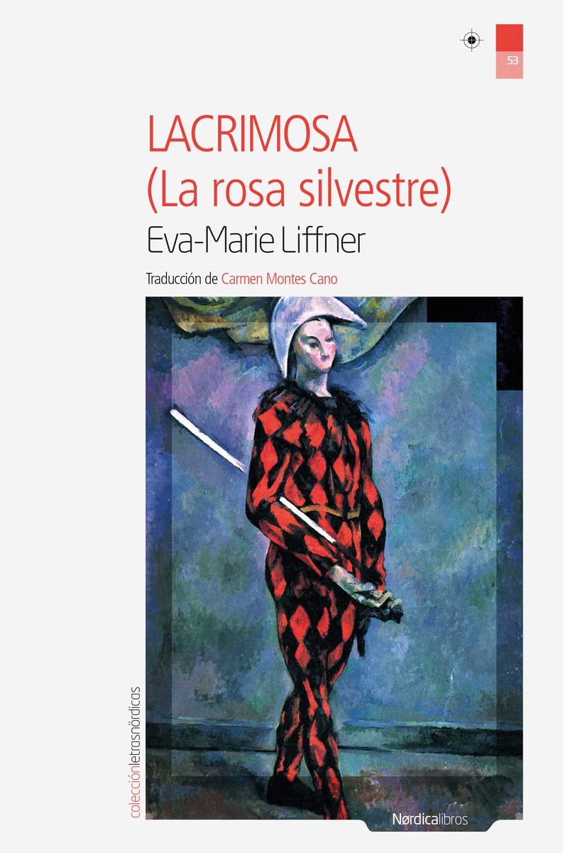 Lacrimosa : la rosa silvestre (Letras N rdicas, Band 53) Contemporary literature