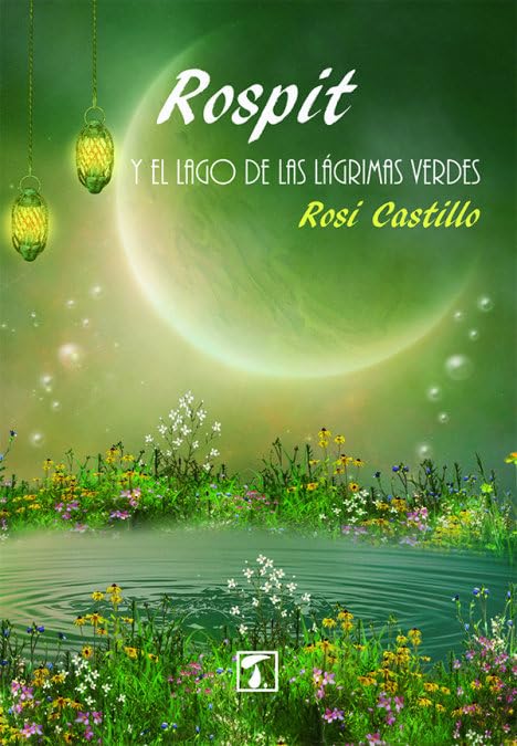 Rospit: y el lago de lágrimas verdes (CEPA, Band 17) Novels & Short Stories