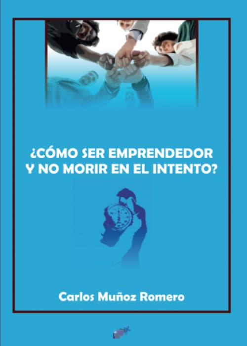 ¿CÓMO SER EMPRENDEDOR Y NO MORIR EN EL INTENTO? Business, Finance & Career