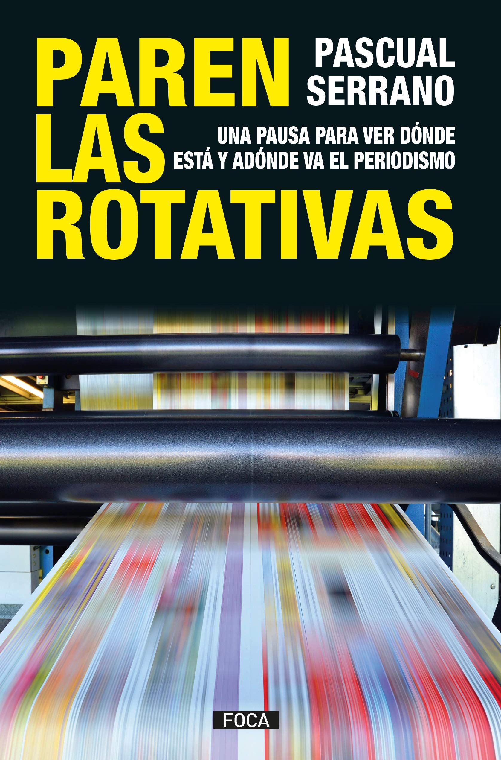 Paren las rotativas: Una pausa para ver dónde está y adónde va el periodismo book
