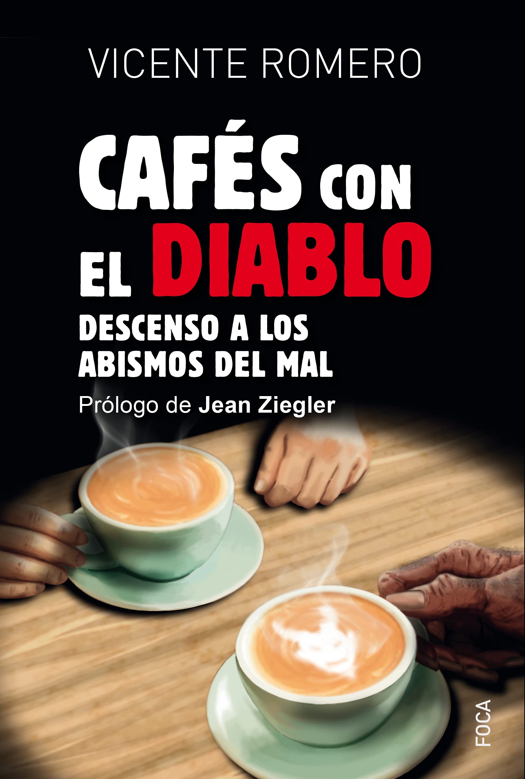 Cafés con el diablo: Descenso a los abismos del mal Politics & History