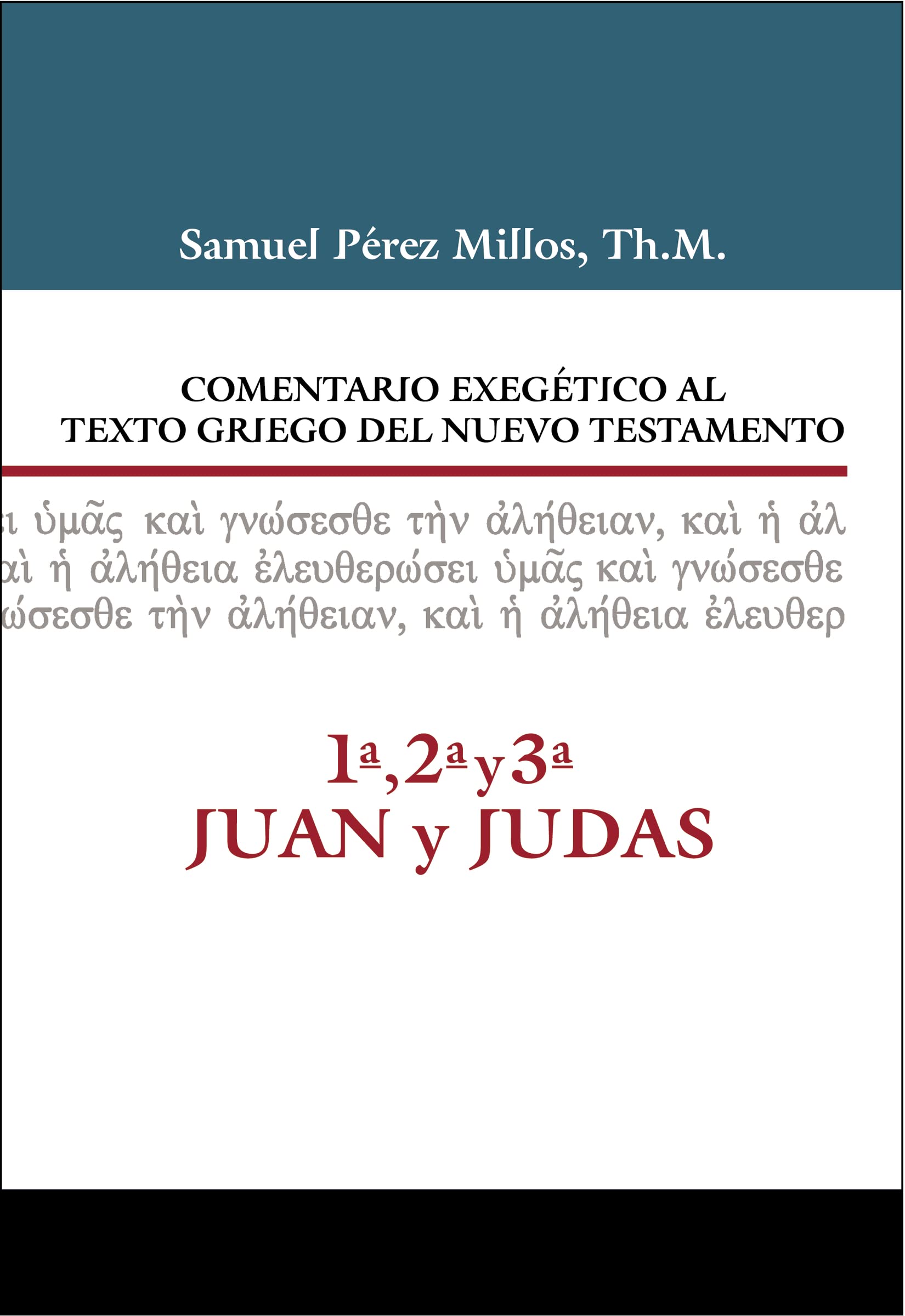 Comentario Exegético Al Texto Griego del Nuevo Testamento, 1a, 2a, 3a Juan Y Judas Religion & Esotericism