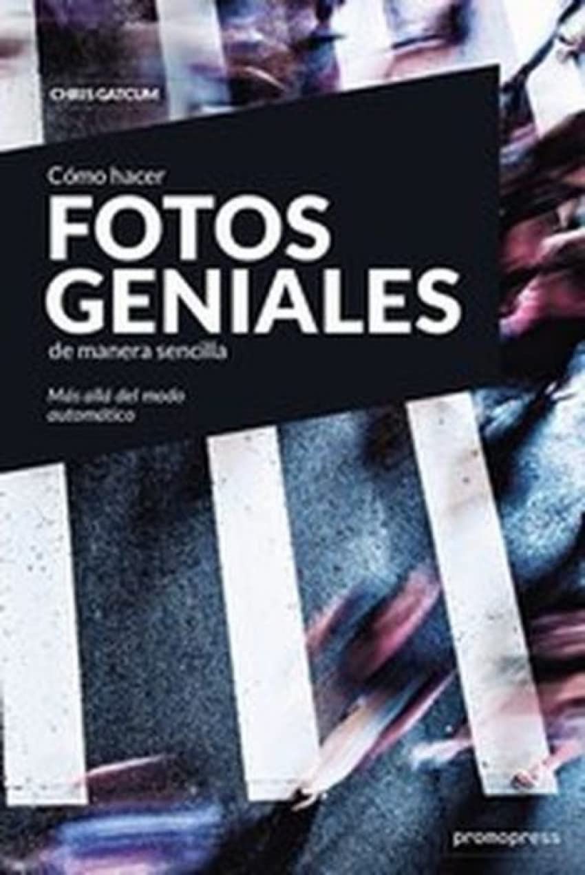 Cómo hacer fotos geniales de manera sencilla - Más allá del modo automático Social Sciences