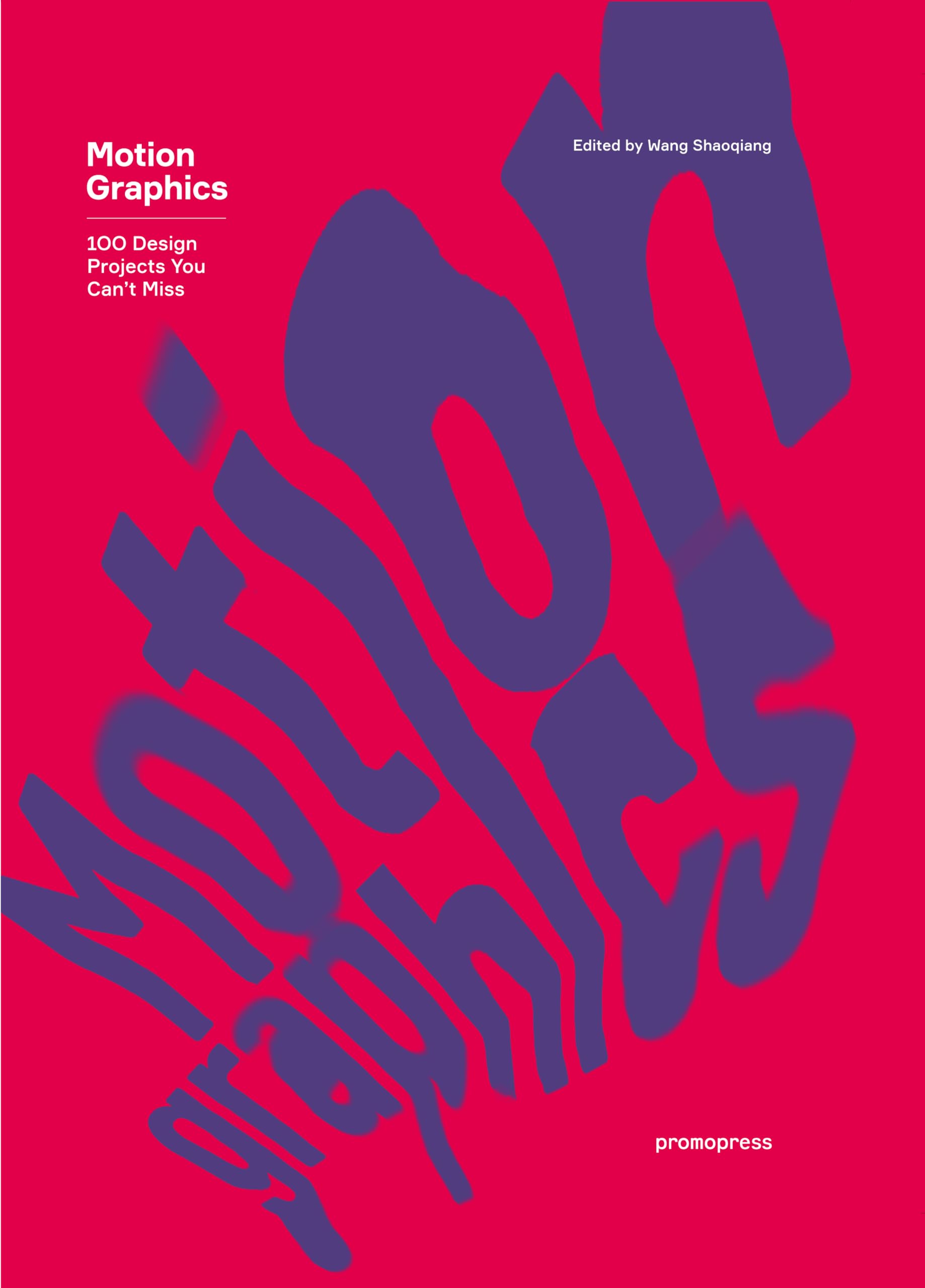 Motion Graphics: 100 Design Projects You Can’t Miss (Promopress) Computer Science