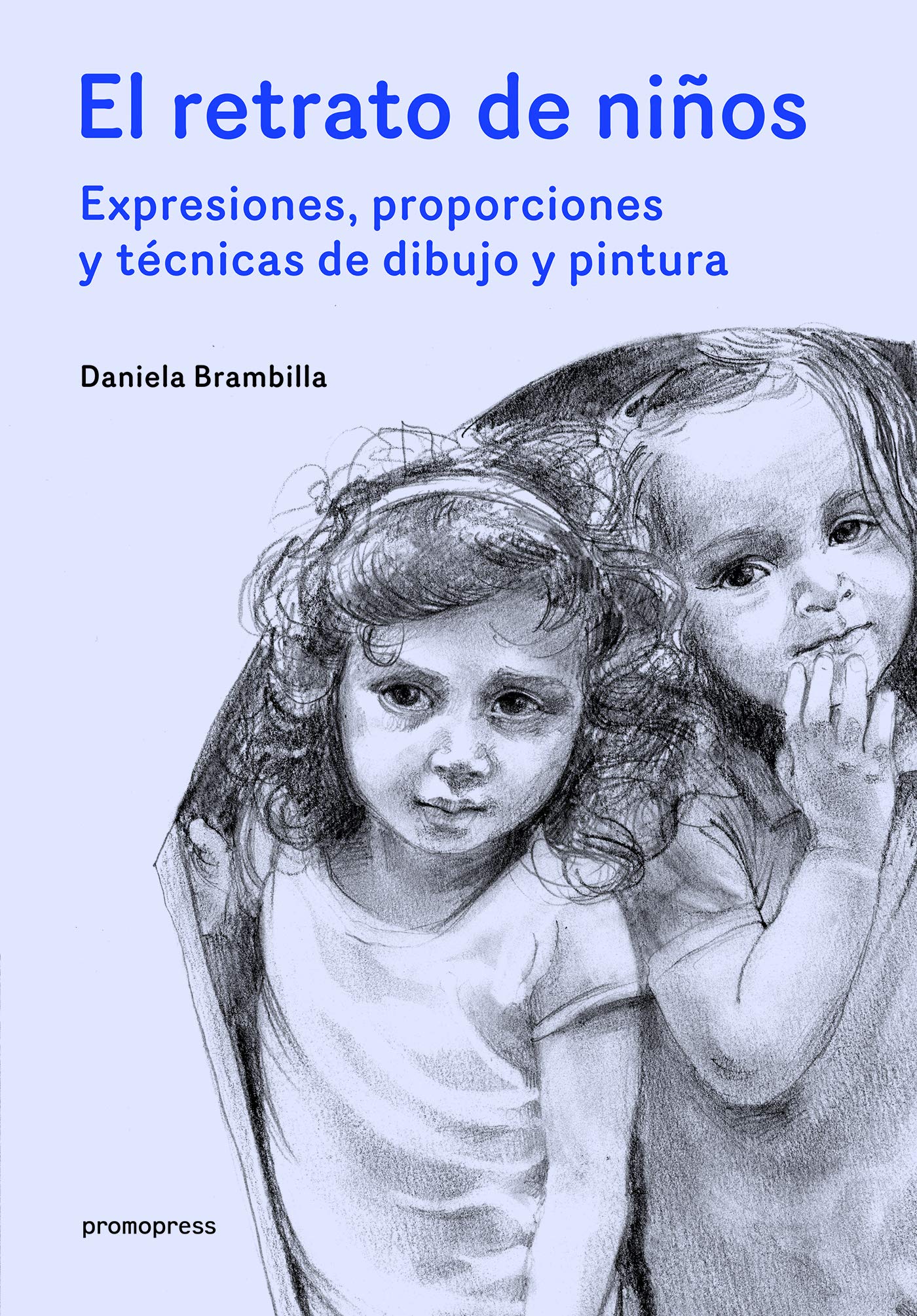 Retratos de niños - Expresiones, proporciones y técnicas de dibujo y pintura Non-fiction