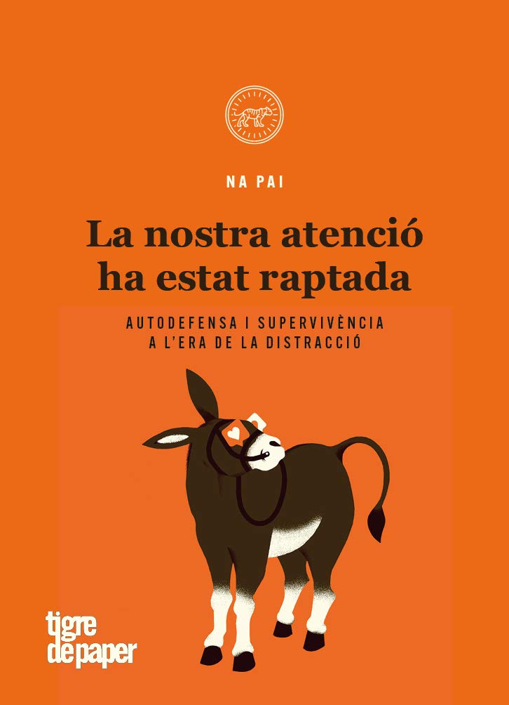 La nostra atenció ha estat raptada: Autodefensa i supervivència a l'era de la distracció (Assaig, Band 49) Media & Communication