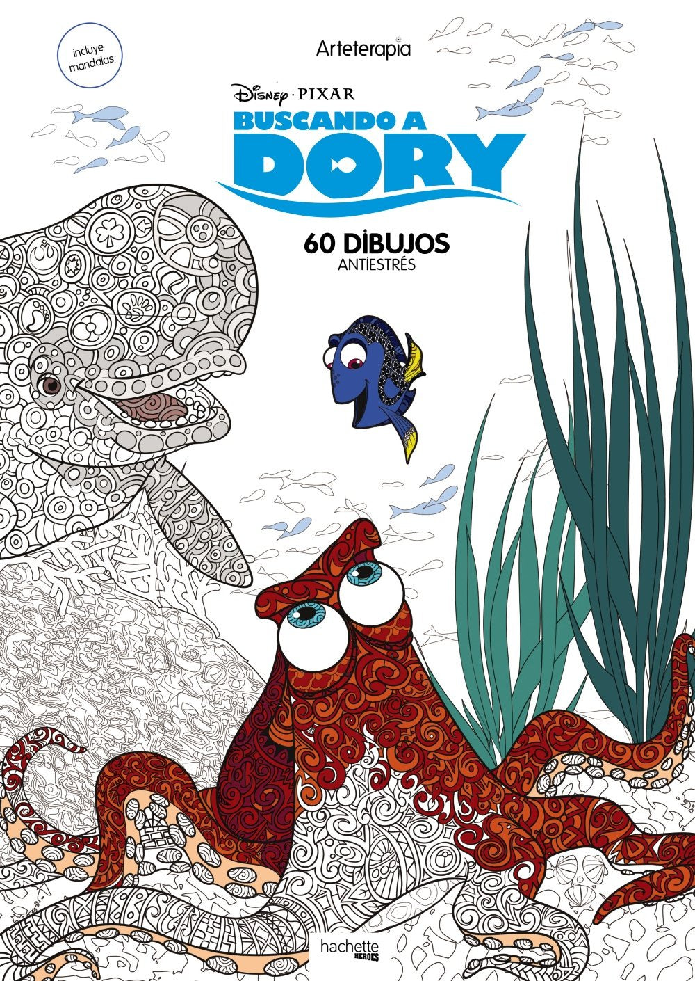 Arteterapia. Buscando a Dory (Hachette HEROES - DISNEY - Colorear) Social Sciences