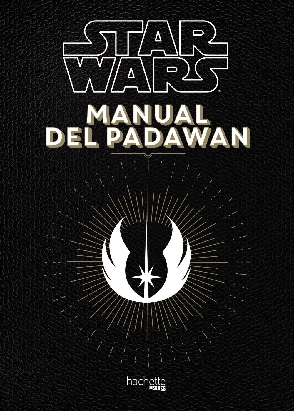 Manual del Padawan (Hachette HEROES - STAR WARS - Especializados) Social Sciences
