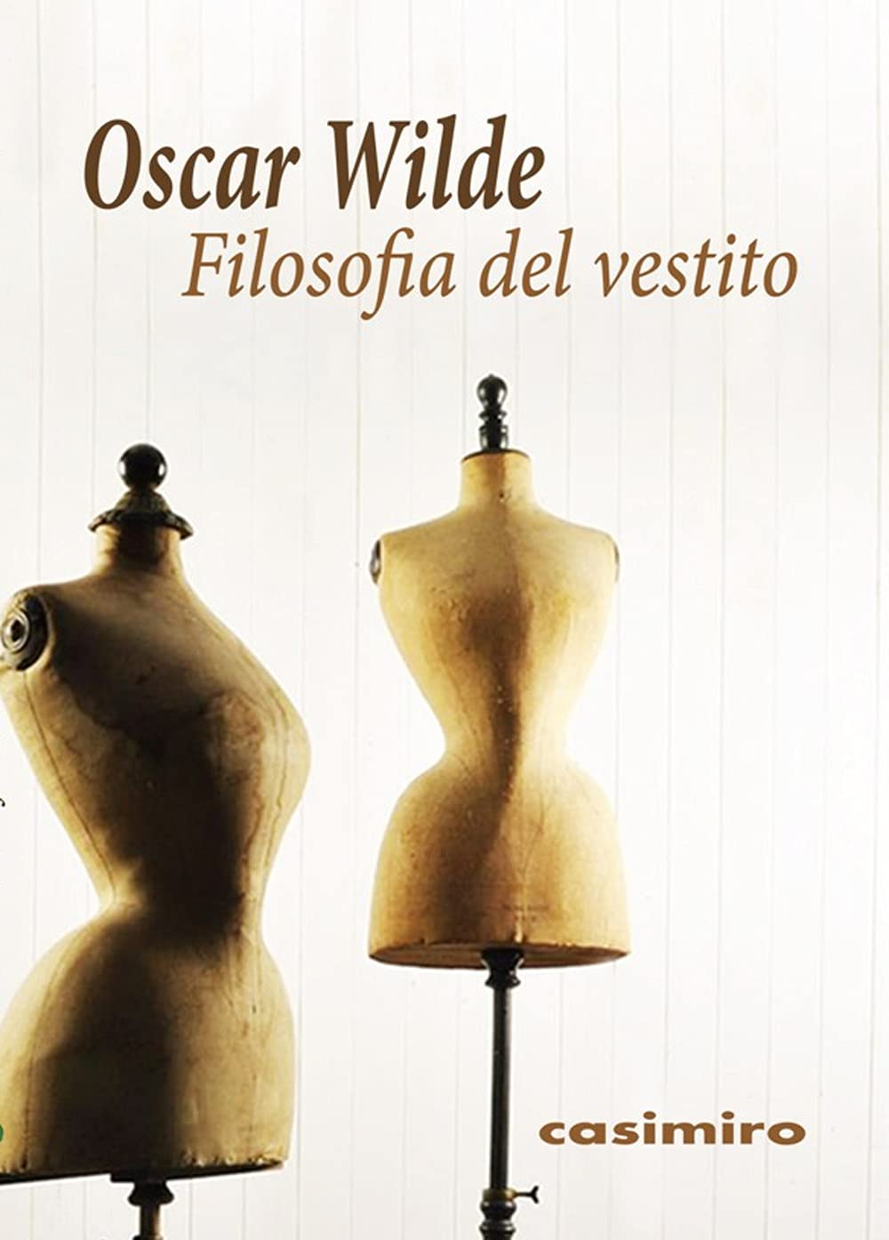 Wilde, O: Filosofia del vestito Essays & Short Stories