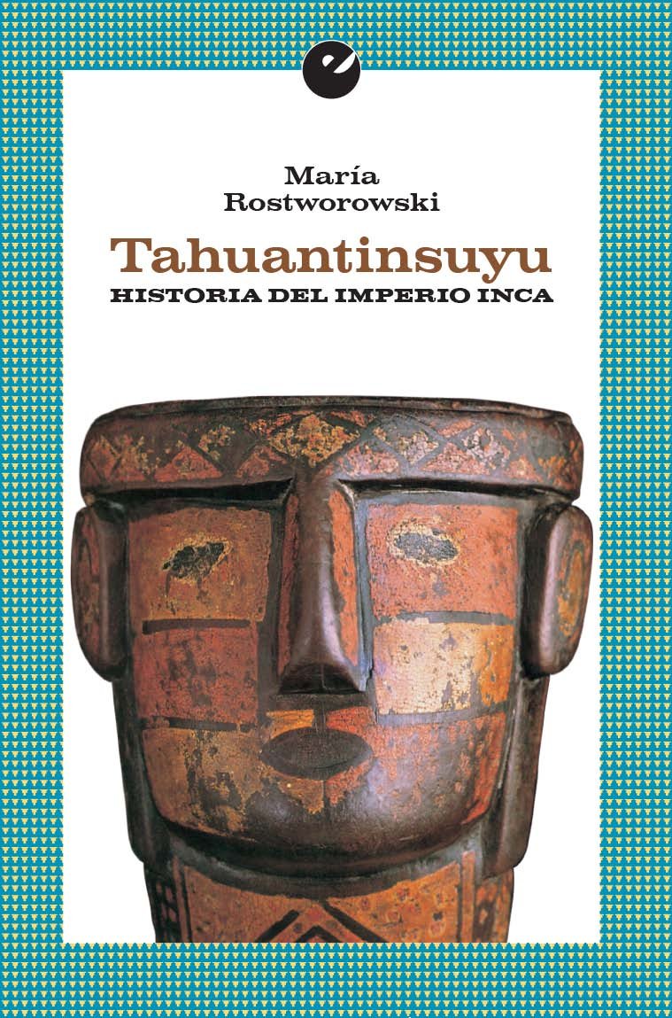 Tahuantinsuyu. Historia del Imperio Inca Social Sciences