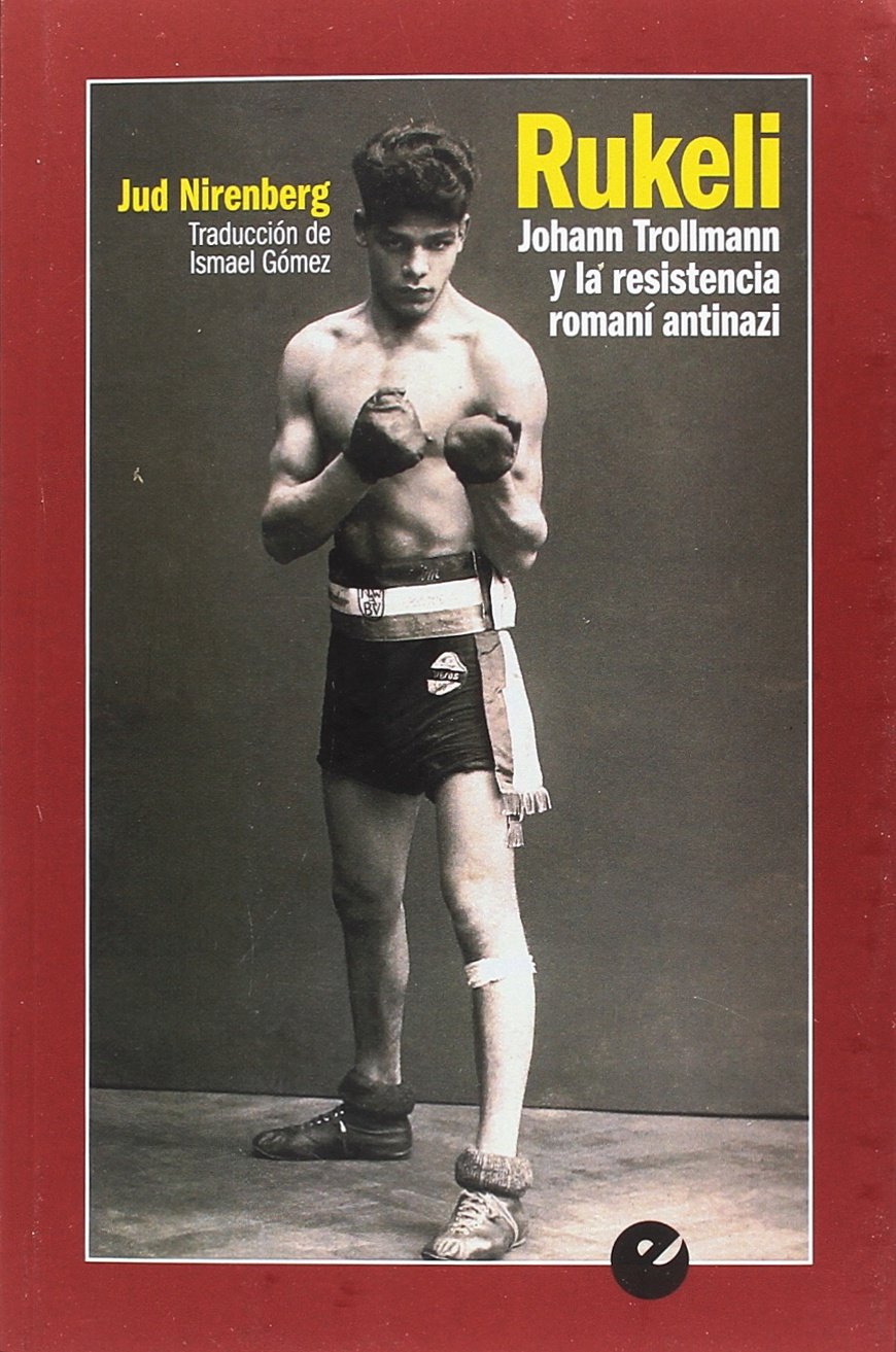 Rukeli. Johann Trollmann y la resistencia romaní antinazi book