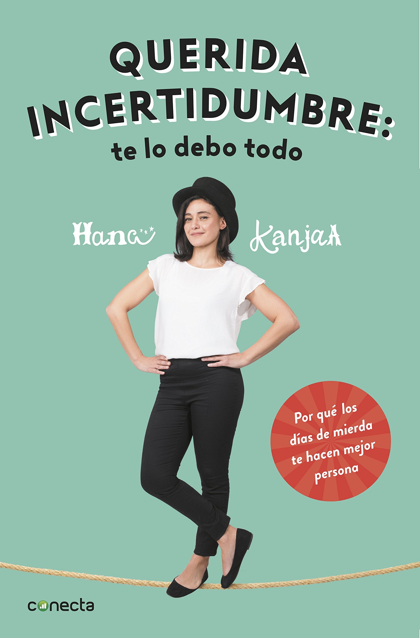 Querida incertidumbre: te lo debo todo: Por qué los días de mierda te hacen mejor persona book