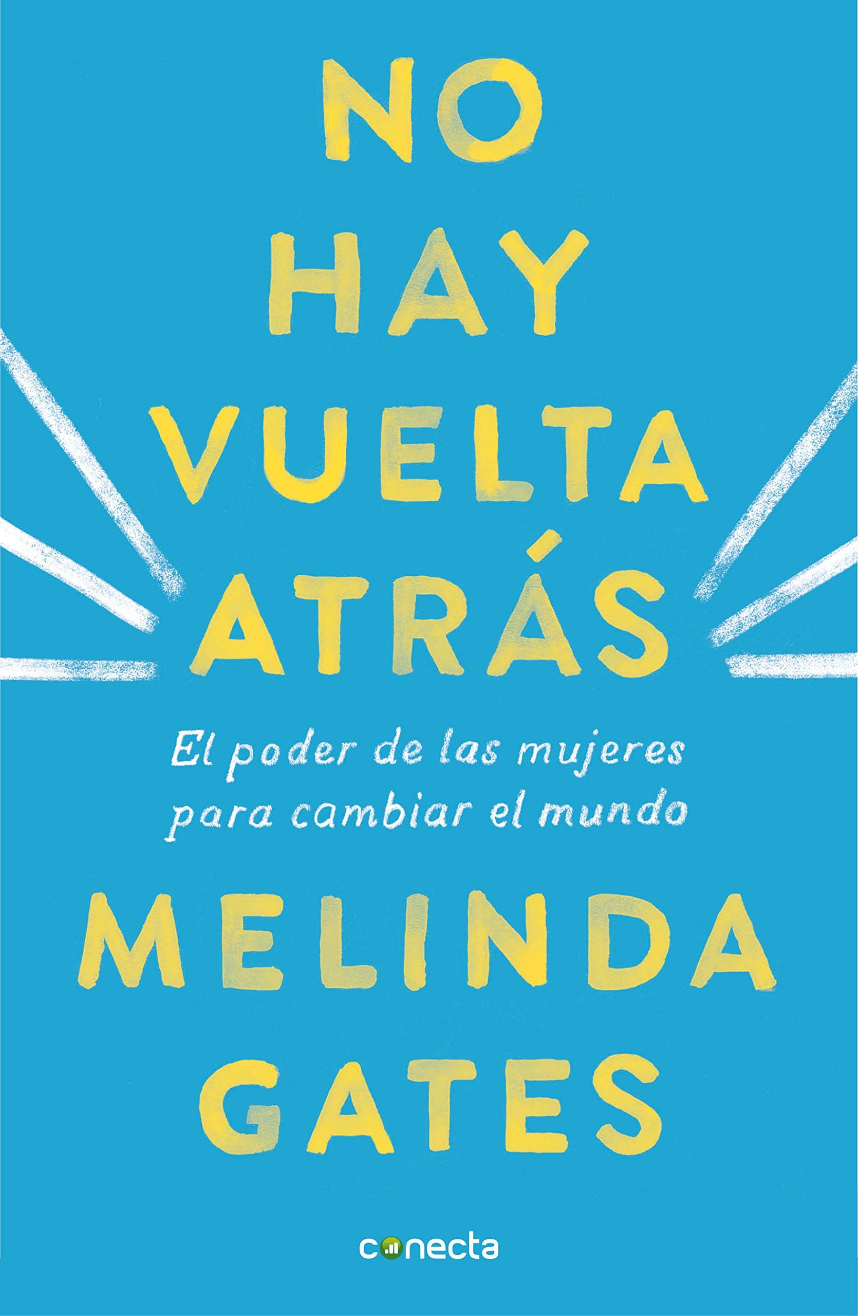No hay vuelta atrás: El poder de las mujeres para cambiar el mundo (Conecta) Books