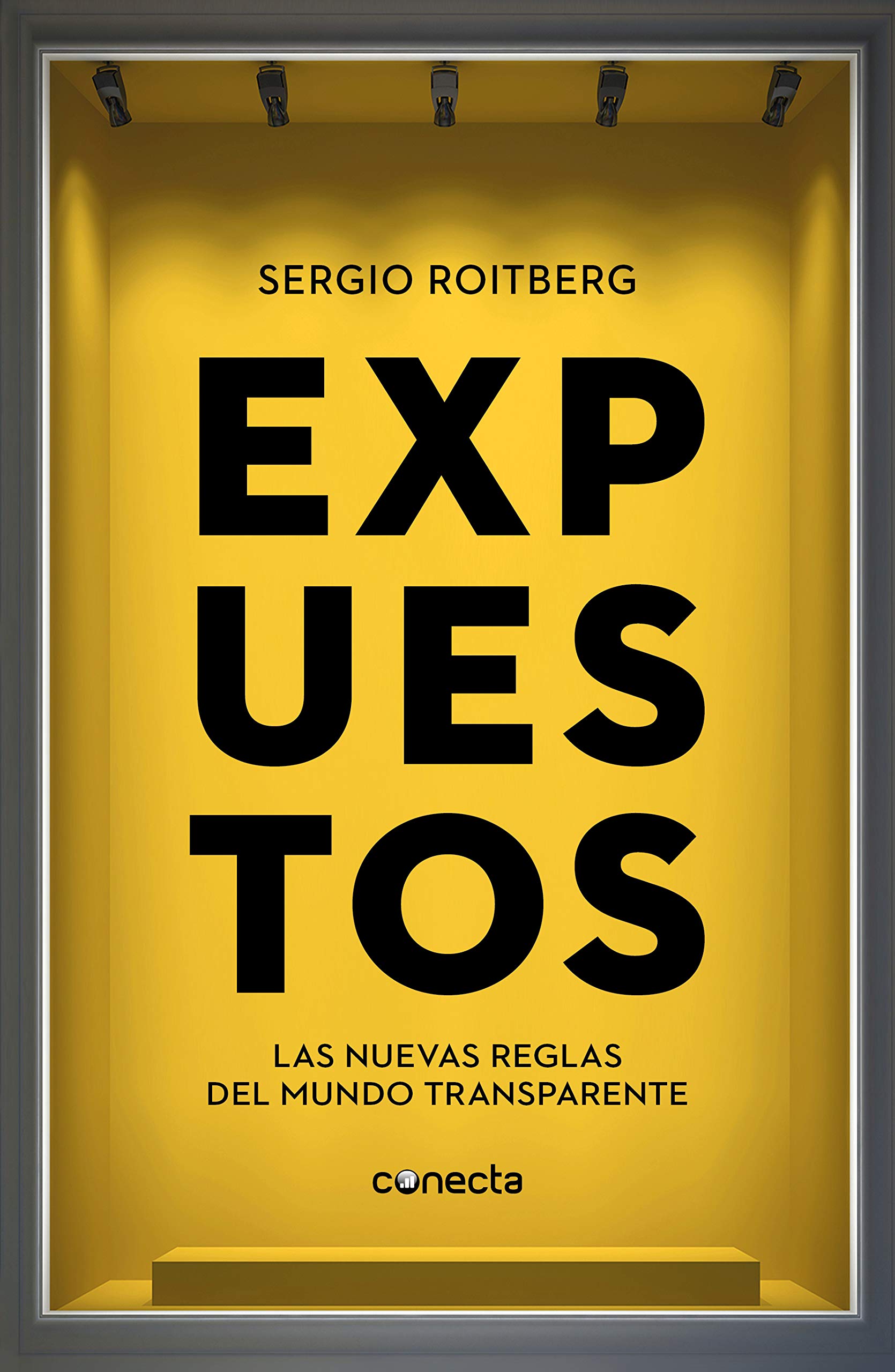Expuestos: Las nuevas reglas del mundo transparente (Conecta) Business, Finance & Career