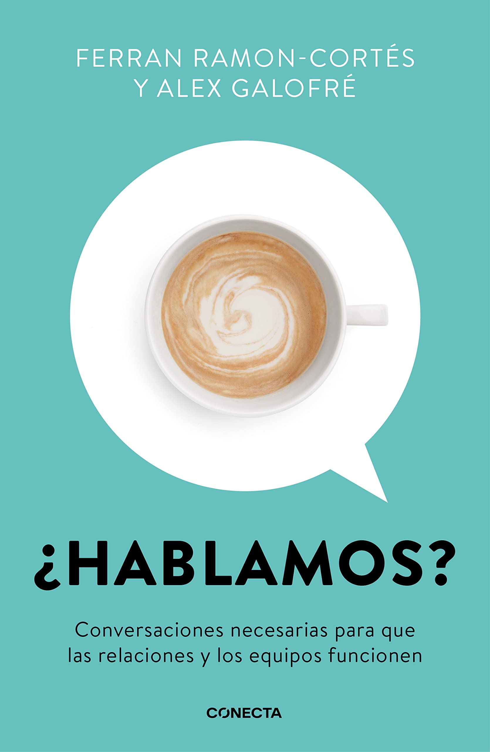 ¿Hablamos?: Conversaciones necesarias para que las relaciones y los equipos funcionen book