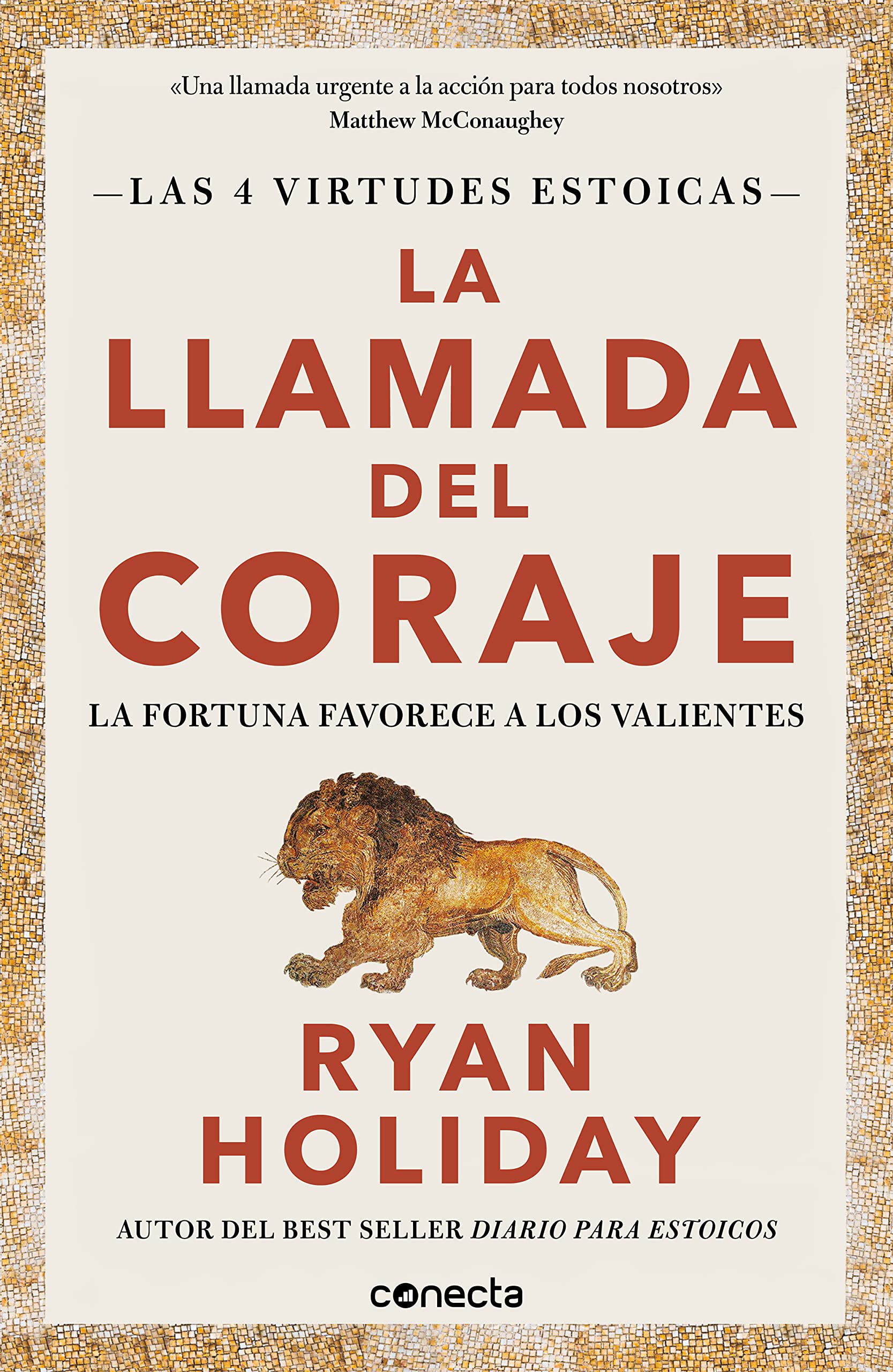 La llamada del coraje (Las 4 virtudes estoicas 1): La fortuna favorece a los valientes (Conecta, Band 1) Philosophy