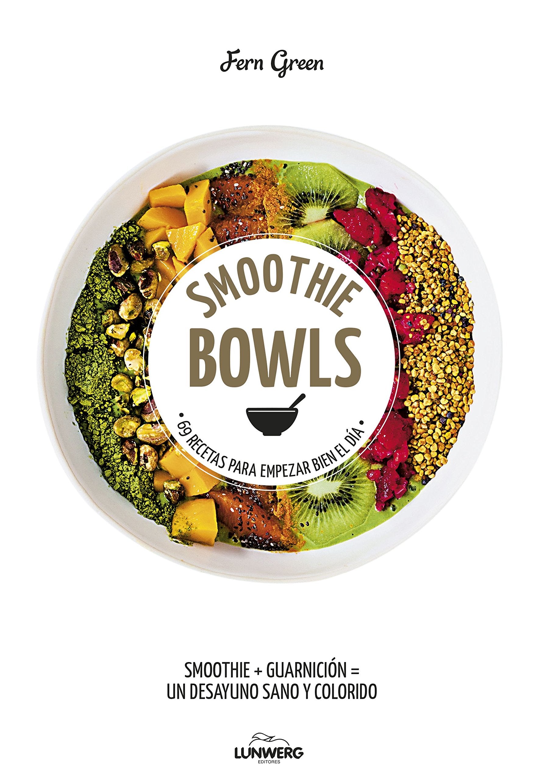 Smoothie bowls : 69 recetas para empezar bien el día (Come Verde) Leisure, Home & Garden