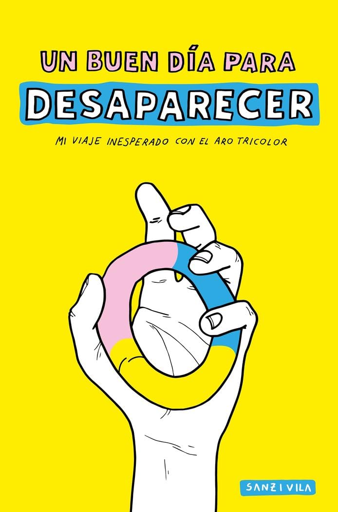 Un buen día para desaparecer: Mi viaje inesperado con el aro tricolor book