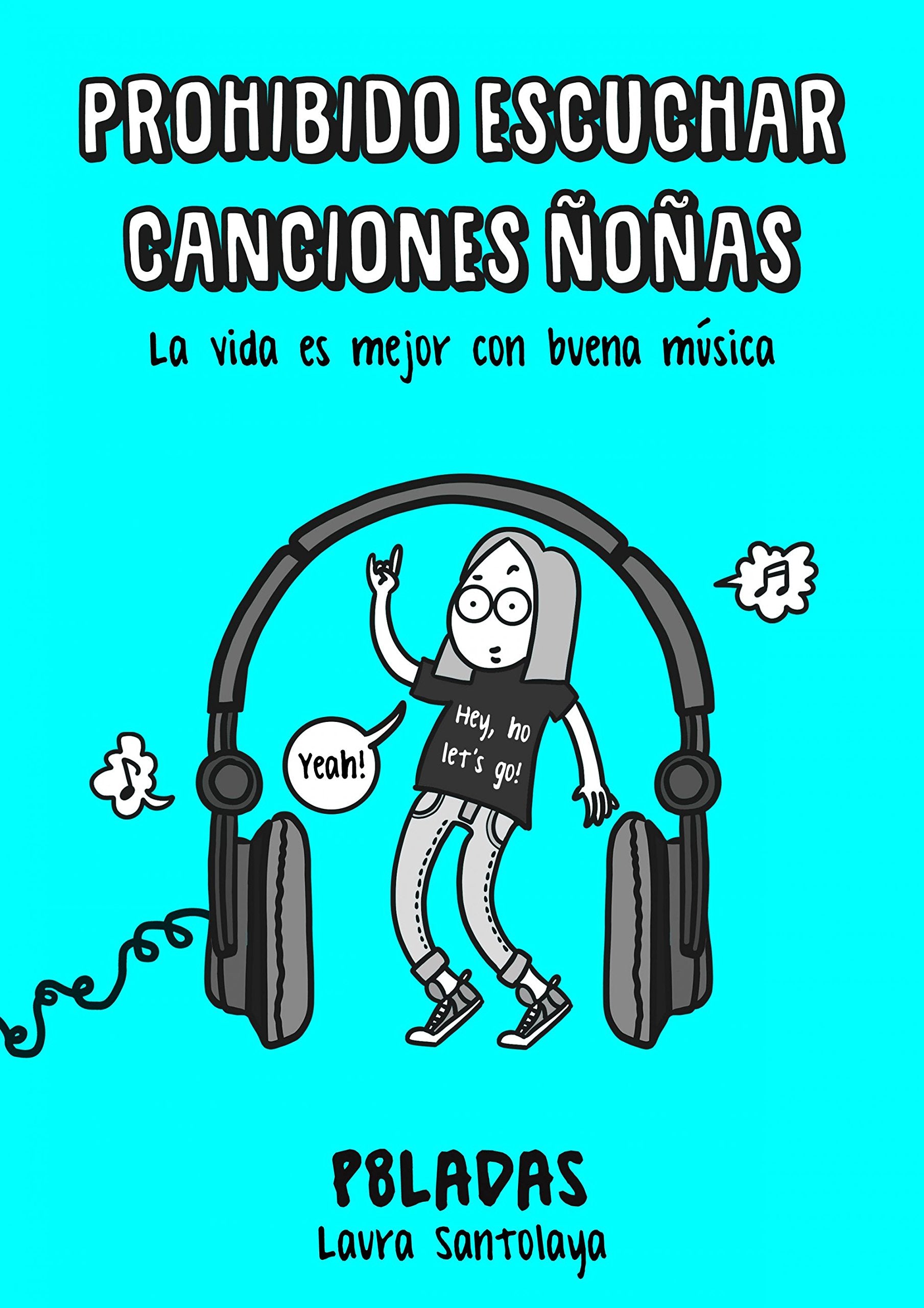 Prohibido escuchar canciones ñoñas : la vida es mejor con buena música (Ilustración) Film, Art & Culture