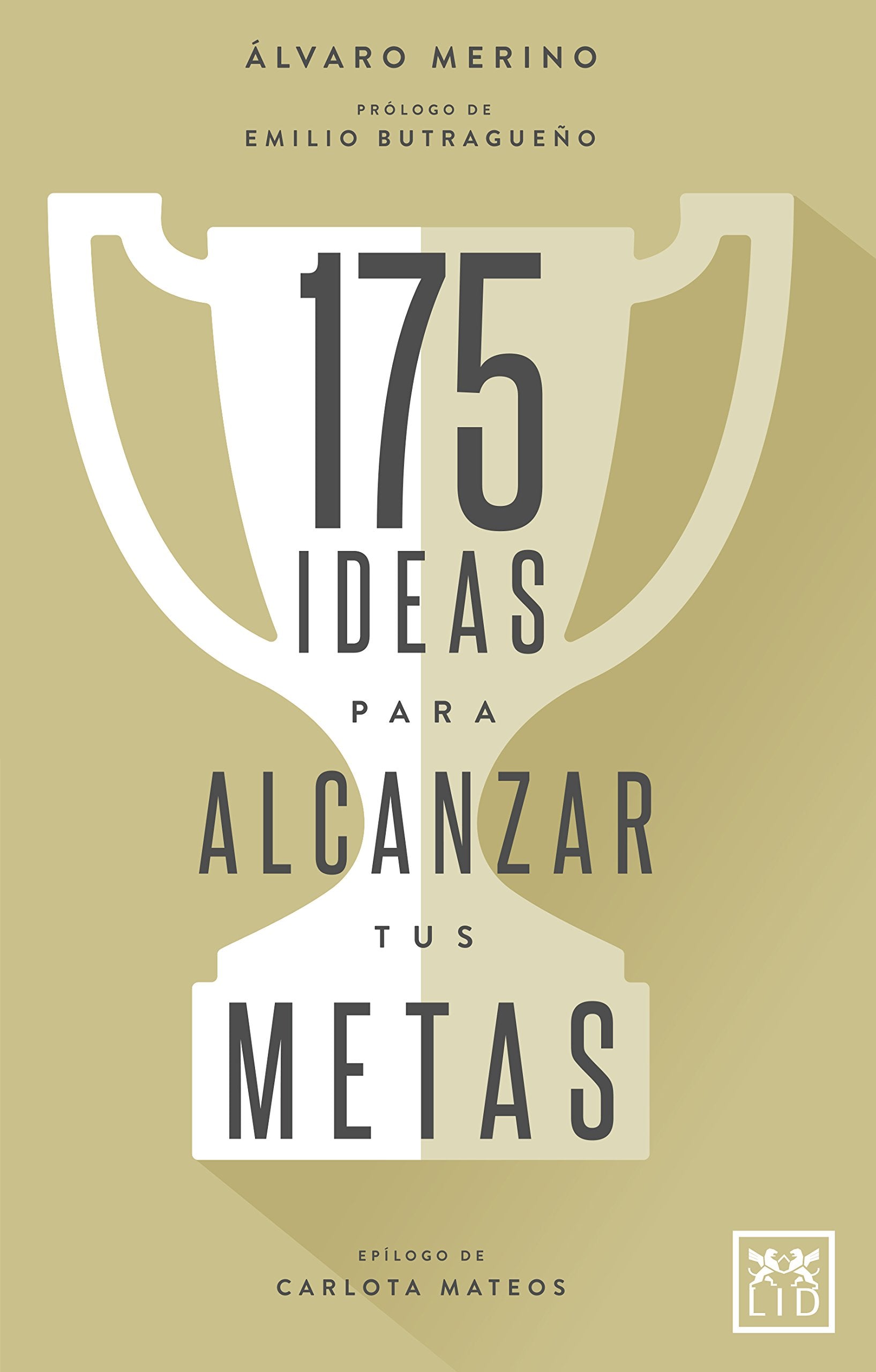 175 ideas para alcanzar tus metas/ 175 Ideas to Reach Your Goals: Cómo activar nuestro talento paso a paso, pulgada a pulgada, con el fin de alcanzar ... All the Goals we set Ourselves in Life book