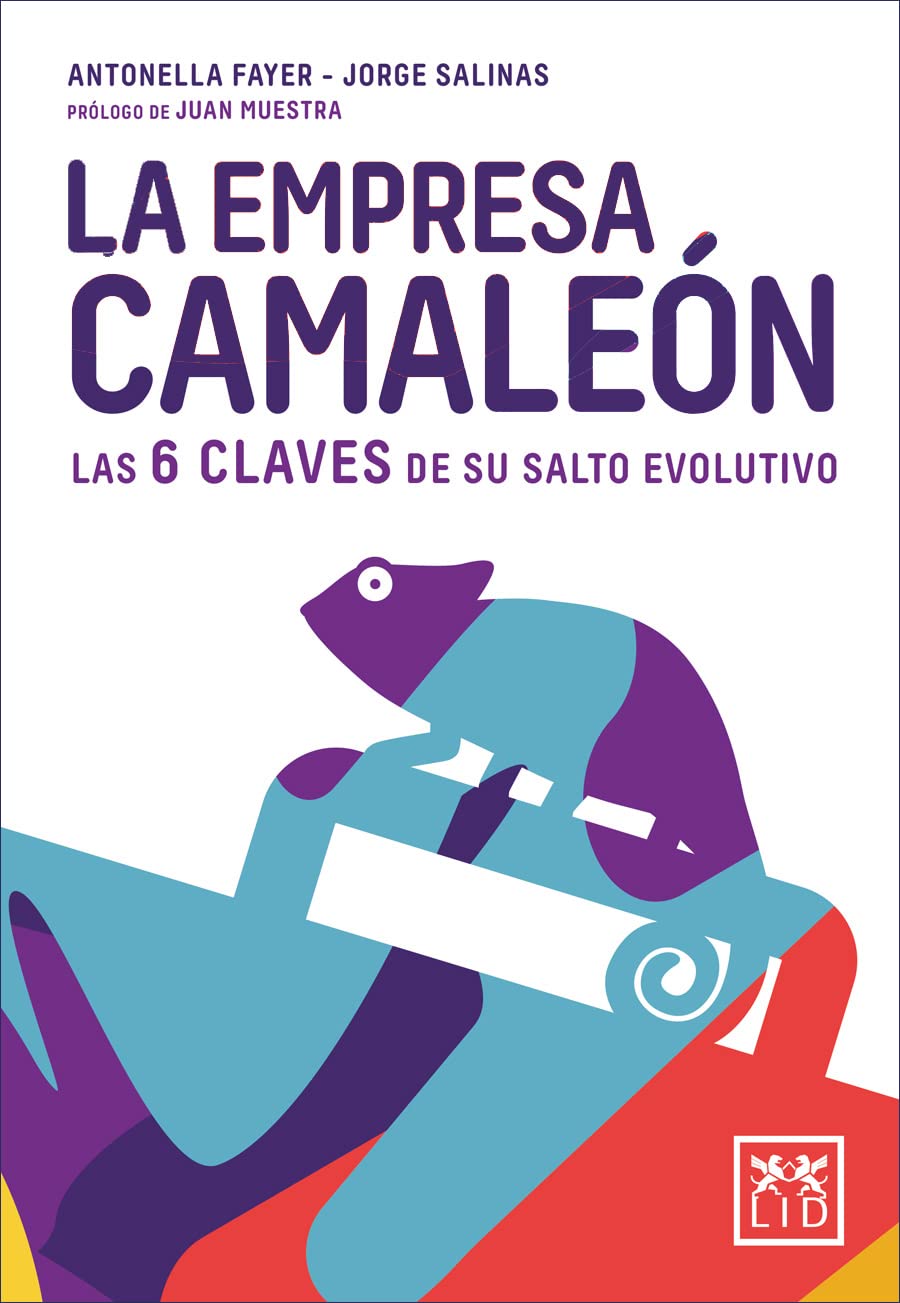 La empresa camaleón : las 6 claves de su salto evolutivo Business, Finance & Career