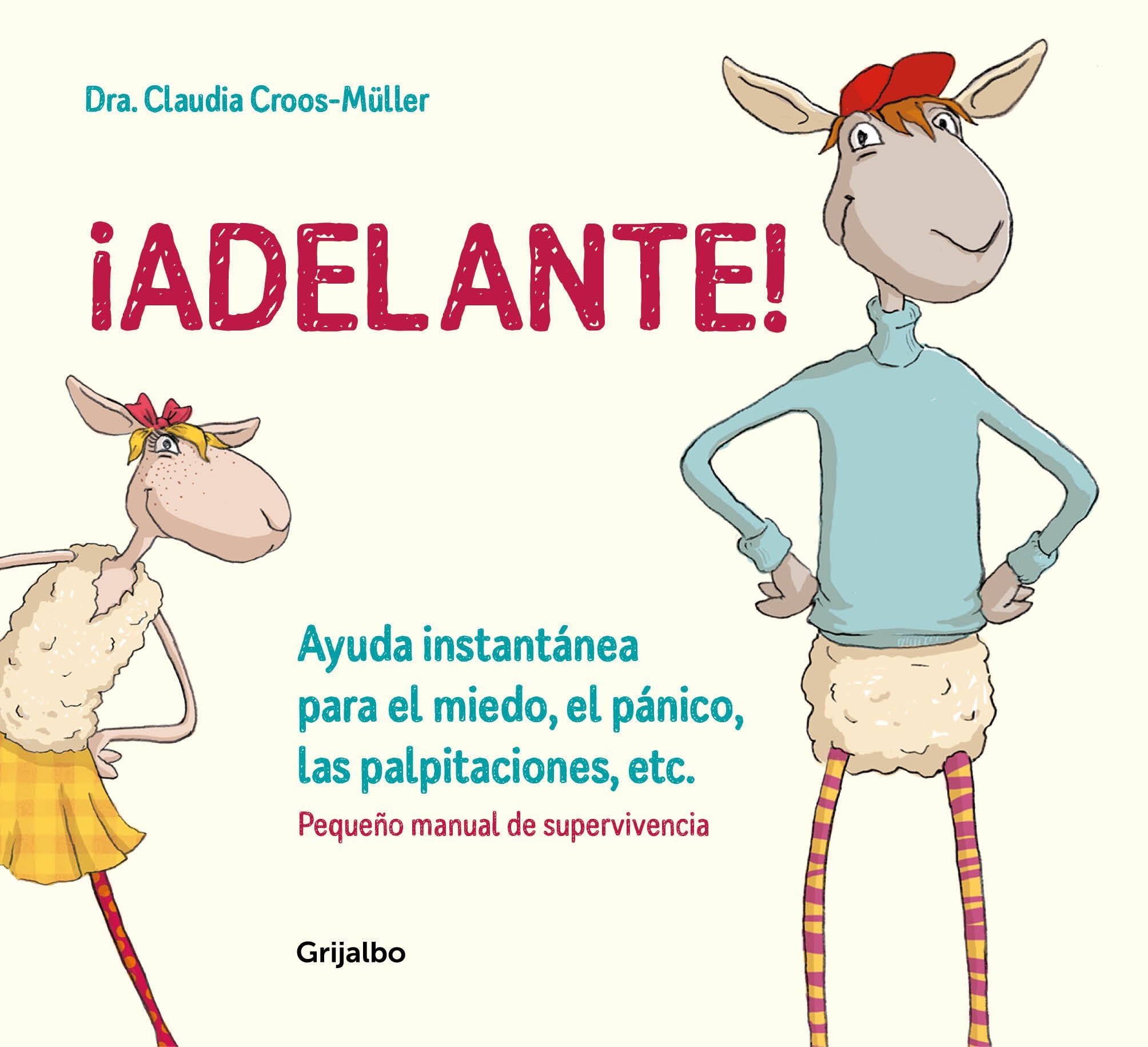 ¡Adelante! Ayuda instantánea para el miedo, el pánico, las palpitaciones, etc / Moving Forward!: Ayuda instantánea para el miedo, el pánico, ... Palpitations Etc. (Crecimiento personal) Medicine