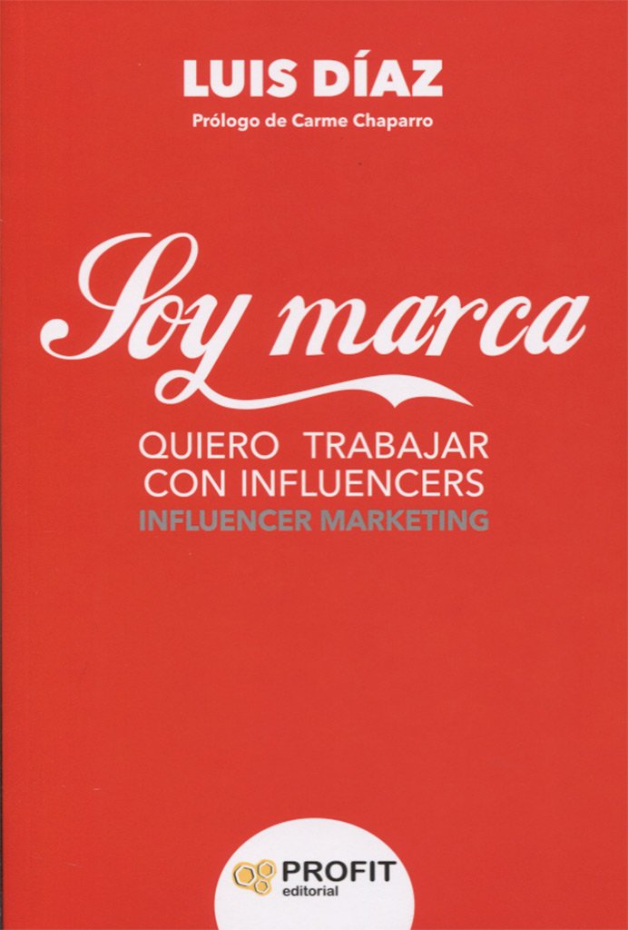 Soy marca : quiero trabajar con influencers : influencer marketing Business, Finance & Career