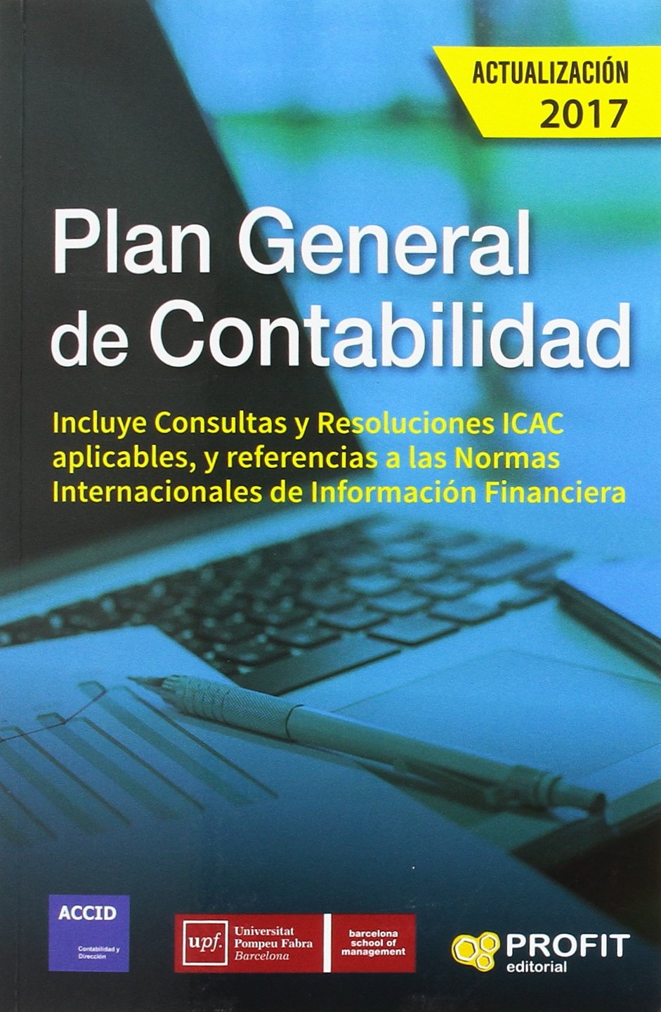 Plan General de Contabilidad, actualización 2017 : texto legal completo Business, Finance & Career