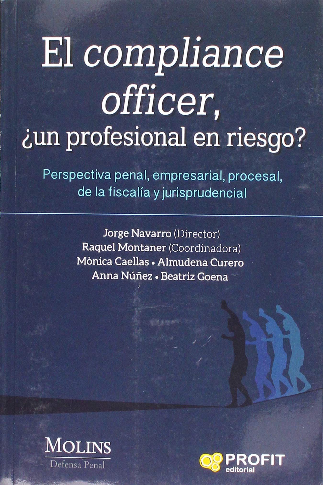 El compliance officer : perspectiva penal, empresarial, procesal, de la fiscalía y jurisprudencial Business, Finance & Career