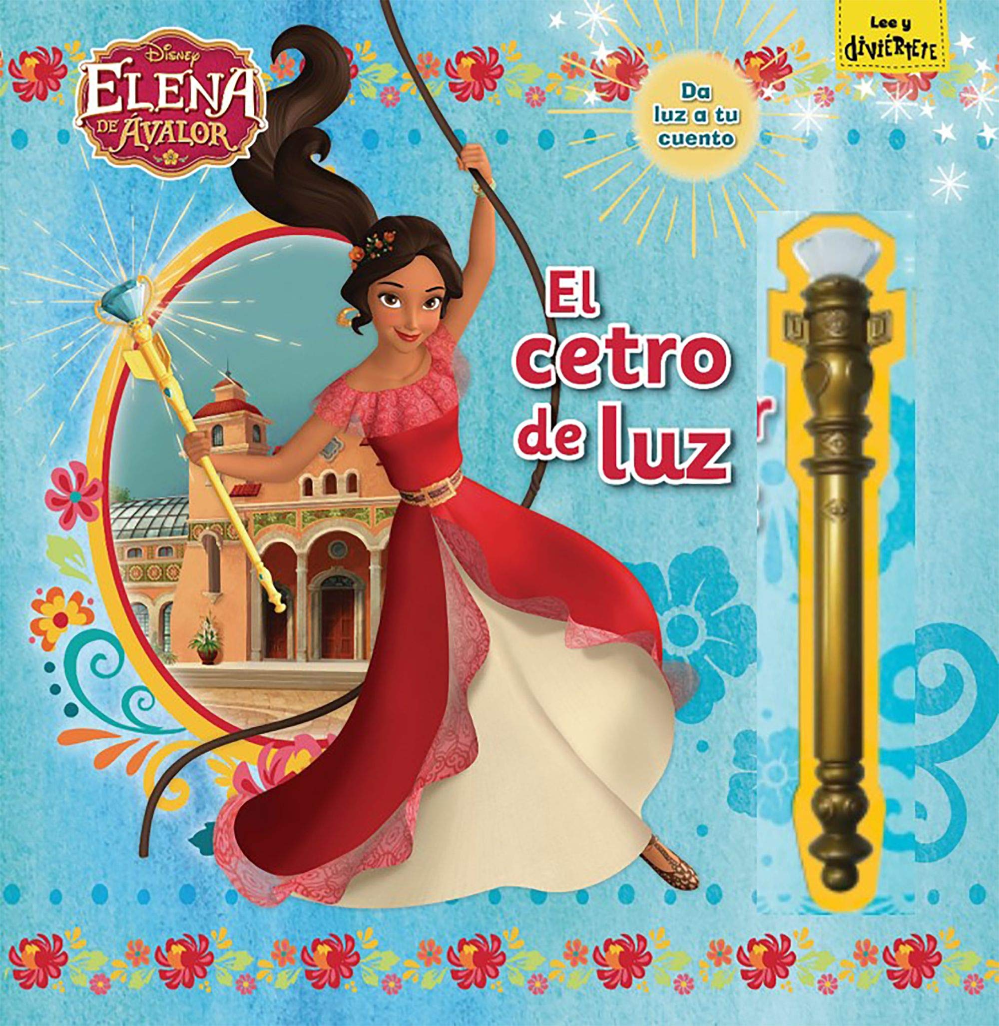 Elena de Ávalor. El cetro de luz: Cuento con cetro con luz (Disney. Elena de Ávalor) Social Sciences