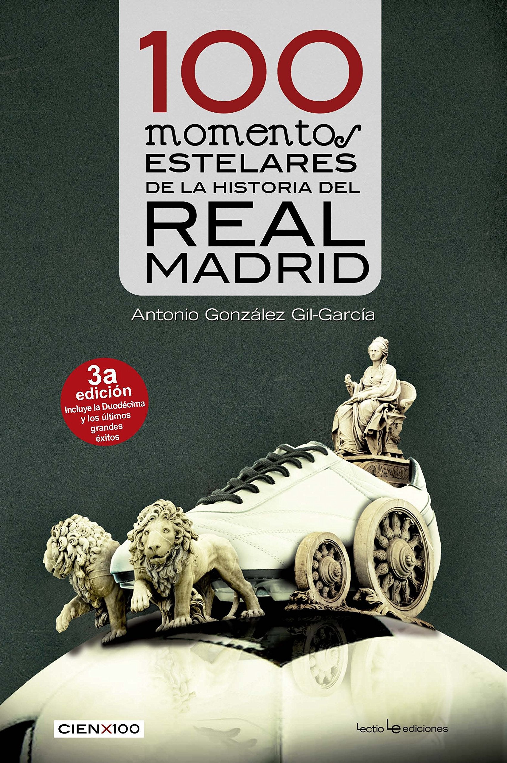 100 momentos estelares de la historia del Real Madrid (Cien x 100, Band 17) Leisure & Fun