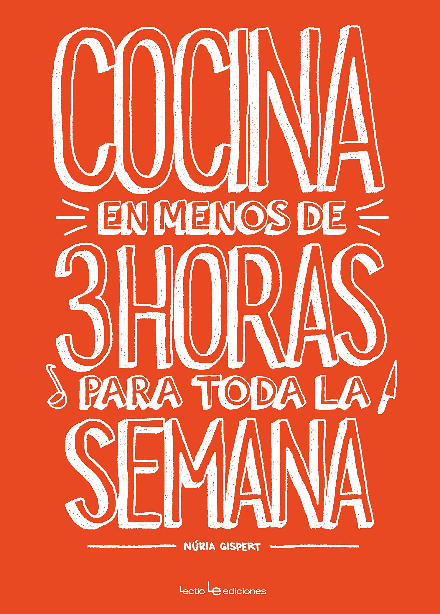 Cocina en menos de 3 horas para toda la semana (Otros) Leisure, Home & Garden