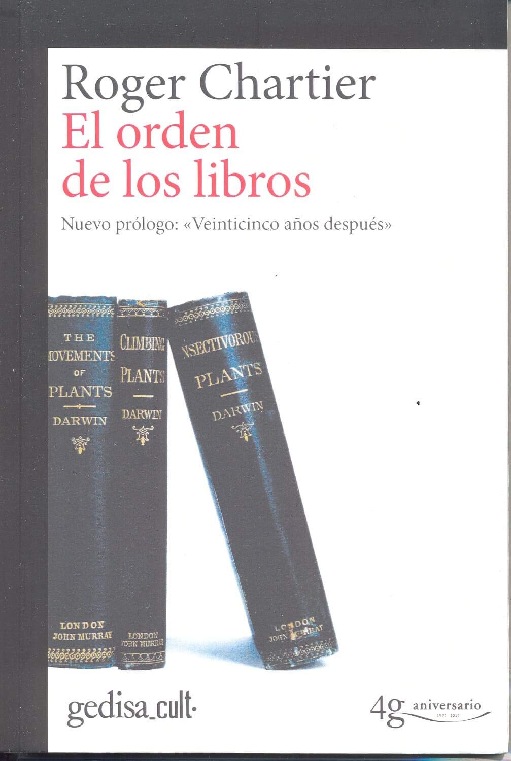 El orden de los libros : lectores, autores, bibliotecas en Europa entre los siglos XIV y XVIII (gedisa_cult., Band 893007) Social Sciences