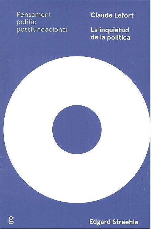 Claude Lefort : la inquietud de la política Philosophy