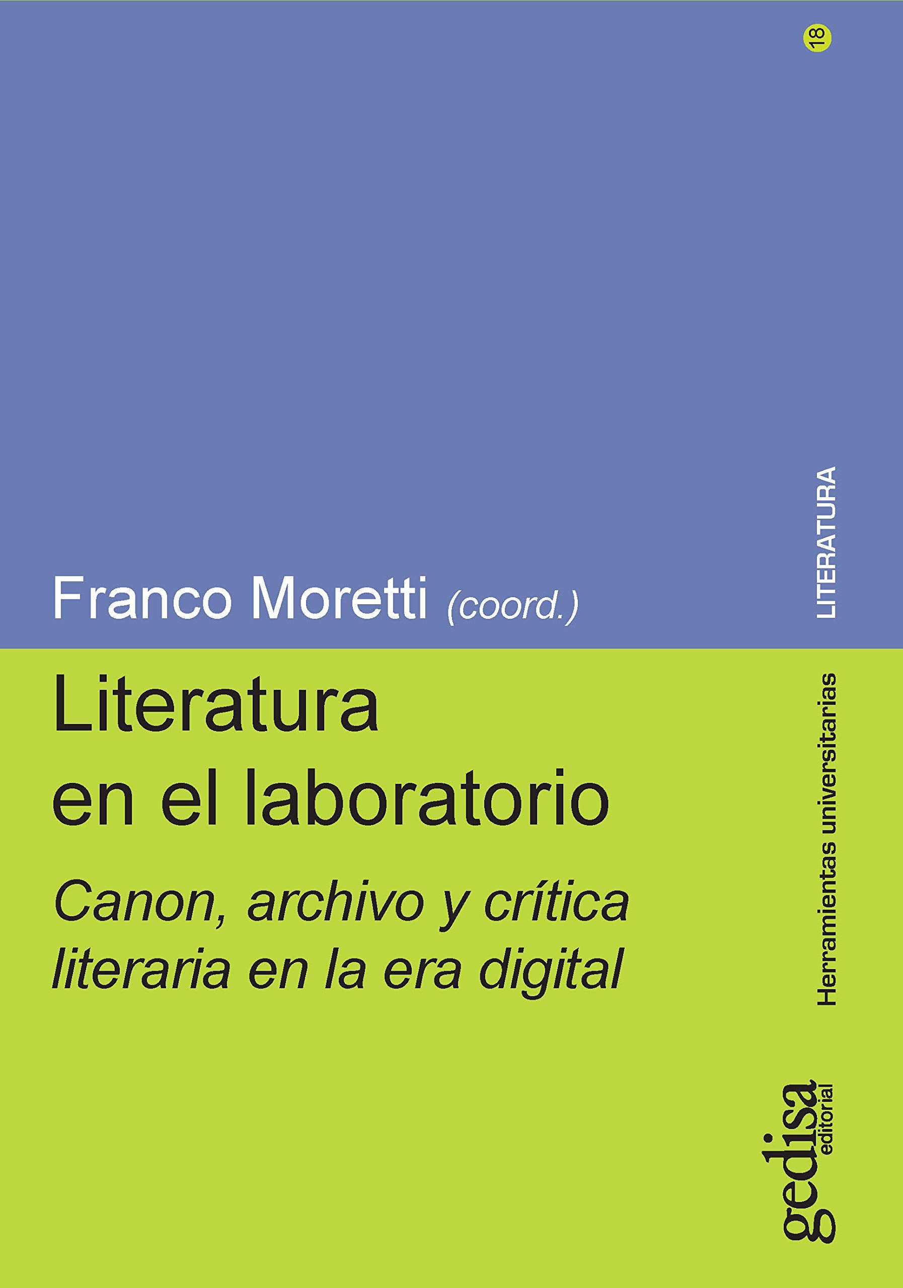 Literatura en el laboratorio : canon, archivo y crítica literaria en la era digital Contemporary literature Books