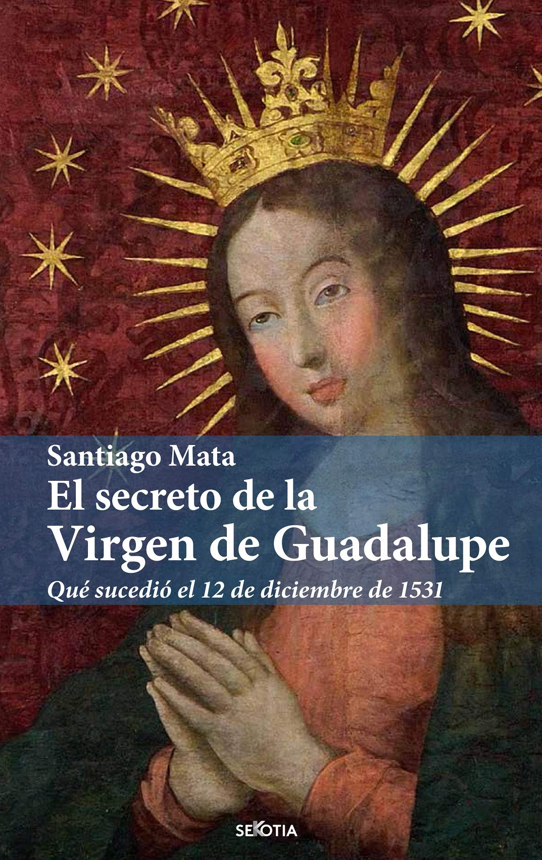El Secreto de la Virgen de Guadalupe Historical Fiction